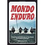 mondo enduro around the world adventure on two wheels 40 countries in 405 days
