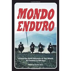 Mondo Enduro: Around the World Adventure on Two Wheels - 40 Countries in 405 Days