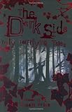 The dark side : truly terrifying tales
