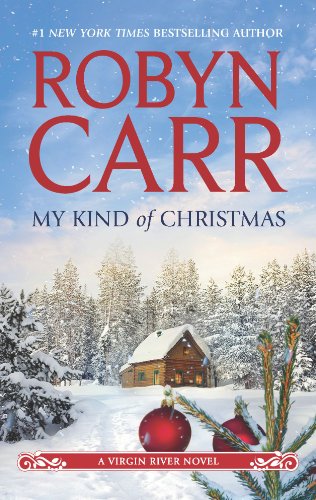 My Kind of Christmas (A Virgin River Novel) by Robyn Carr My Kind of Christmas (A Virgin River Novel) by Robyn Carr