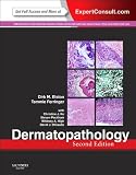 Dermatopathology: Expert Consult - Online and Print, 2e