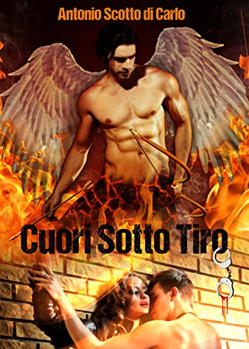 Cuori Sotto Tiro (Italian Edition)