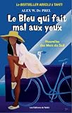 Le Bleu qui fait mal aux yeux (Nouvelles des Mers du Sud)