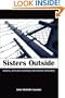 Sisters Outside: Radical Activists Working for Women Prisoners (SUNY series in Women, Crime, and Criminology)