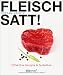  : Fleisch satt!: Effektive Rezepte & Techniken