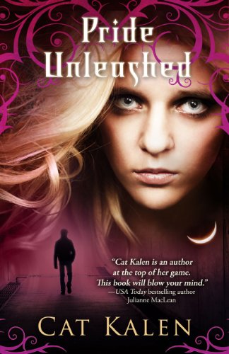 Pride Unleashed (a Wolf's Pride novel, book 2) by Cat Kalen