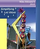 Simplifying Las Vegas 2010 (A Travel Guide for Everyone)
