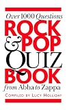Rock & Pop Quiz Book: Over 1000 Questions, from Abba to Zappa