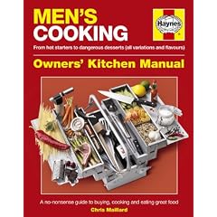 Men's Cooking Manual: A No-nonsense Guide to Buying, Making and Eating Great Food
