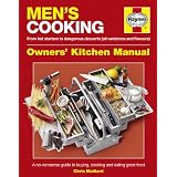 Men's Cooking Manual: A No-nonsense Guide to Buying, Making and Eating Great Foodby Chris Maillard