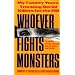 Whoever Fights Monsters: My Twenty Years Tracking Serial Killers for the FBI (St. Martin's True Crime Library)