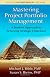 Mastering project portfolio management : a systems approach to achieving strategic objectives