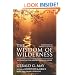 The Wisdom of Wilderness: Experiencing the Healing Power of Nature