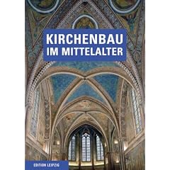 Kirchenbau im Mittelalter: Bauplanung und Bauausf�hrung