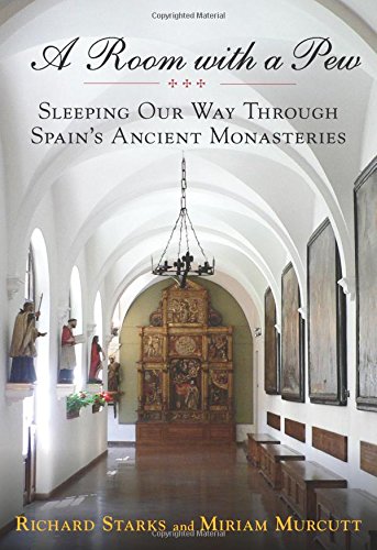 Room with a Pew: Sleeping Our Way Through Spain's Ancient Monasteries