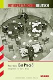 Interpretationshilfe Deutsch: Der Proce&szlig; - Interpretationen Deutsch. - Franz Kafka, Dr. Martin Br&uuml;ck