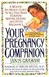 Your Pregnancy Companion: Month-by-Month Guide to All You Need to Know Before, During, and After