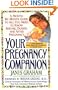 Your Pregnancy Companion: Month-by-Month Guide to All You Need to Know Before, During, and After