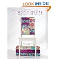 Simple 3-Fabric Quilts: Easy, Modern Projects Using Strip Piecing and Other Quick Techniques