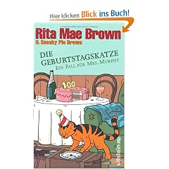 Die Geburtstagskatze: Ein Fall f�r Mrs. Murphy & Sneaky Pie Brown