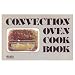 Books : Convection Oven Cook Book (Nitty Gitty Cookbooks)