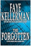 The Forgotten: A Peter Decker / Rina Lazarus Novel (0688156142) by Kellerman, Faye