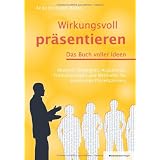 Wirkungsvoll pr�sentieren - Das Buch voller Ideen: Rhetorik-Highlights, Argumente, Formulierungen und Methoden f�r emotionale Pr�sentationenvon "Anita Hermann-Ruess"