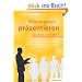 Wirkungsvoll pr�sentieren - Das Buch voller Ideen: Rhetorik-Highlights, Argumente, Formulierungen und Methoden f�r emotionale Pr�sentationen
