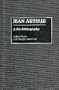 Jean Arthur: A Bio-Bibliography (Bio-Bibliographies in the Performing Arts)