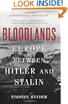 Bloodlands: Europe Between Hitler and...