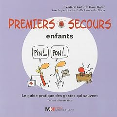 Premiers secours enfants : Le guide pratique des gestes qui sauvent