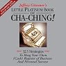 The Little Platinum Book of Cha-Ching: 32.5 Strategies to Ring Your Own (Cash) Register