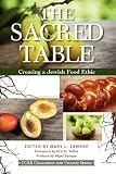 The Sacred Table: Creating a Jewish Food Ethic