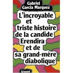 L'incroyable et triste histoire de la candide Erendira et de sa grand-m�re diabolique