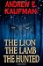 The Lion, the Lamb, the Hunted