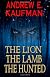 The Lion, the Lamb, the Hunted