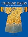 Chinese Dress: From the Qing Dynasty to the Present