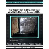 Dent Repair - How To Straighten Metal With The Least Amount of Effort (Collision Blast Basic Auto Body and Paint Training) ~ Donnie Smith