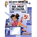 Le Petit Spirou pr�sente T.3Ma prof de calcul