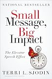 Small Message, Big Impact: The Elevator Speech Effect