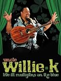 Uncle Willie K - Live at Mulligan`s On The Blue