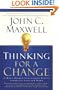 Thinking for a Change: 11 Ways Highly Successful People Approach Life andWork
