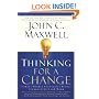 Thinking for a Change: 11 Ways Highly Successful People Approach Life andWork