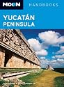 Moon Yucatan Peninsula (Moon Handbooks)