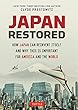 Japan Restored: How Japan Can Reinvent Itself and Why This Is Important for America and the World