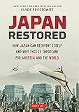 Japan Restored: How Japan Can Reinvent Itself and Why This Is Important for America and the World