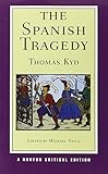 The Spanish Tragedy (Norton Critical Editions)