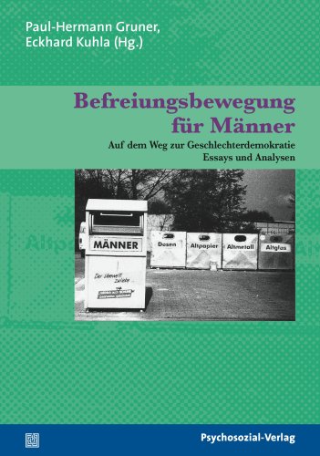 Befreiungsbewegung für Männer: Auf dem Weg zur Geschlechterdemokratie. Essays und Analysen. Sachbuch Psychosozial Befreiungsbewegung für Männer: Auf dem Weg zur Geschlechterdemokratie. Essays und Analysen. Sachbuch Psychosozial