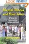 Mental Illness and Your Town: 37 Ways for Communities to Help and Heal (New Horizons in Therapy Series)