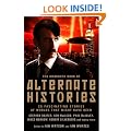 The Mammoth Book of Alternate Histories: Over 40 Fascinating Stories of Worlds That Might Have Been (Mammoth Books)